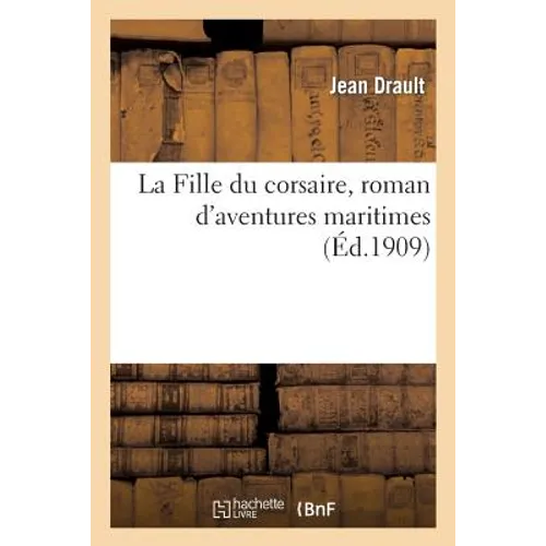 La Fille Du Corsaire, Roman d'Aventures Maritimes