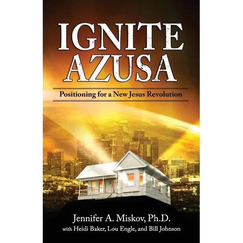 Ignite Azusa: Positioning for a New Jesus Revolution