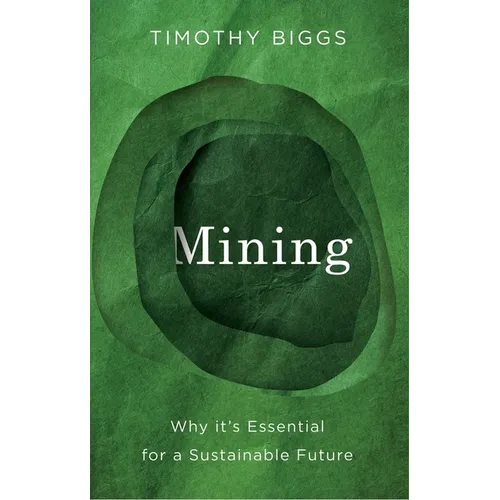 Mining: Why It's Essential for a Sustainable Future