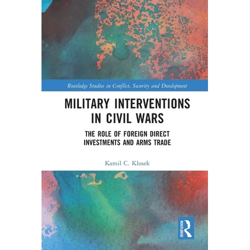 Military Interventions in Civil Wars: The Role of Foreign Direct Investments and Arms Trade