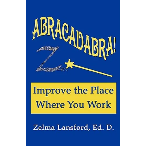 Abracadabra! Improve the Place Where You Work