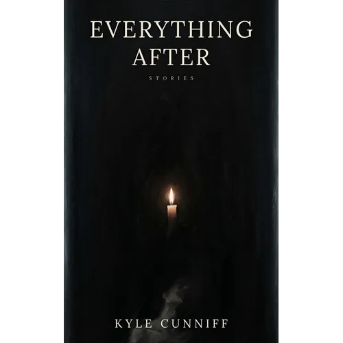 Everything After: Stories
