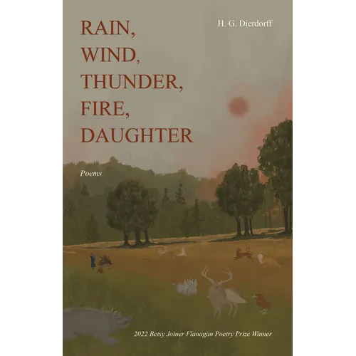 Rain, Wind, Thunder, Fire, Daughter: Poems
