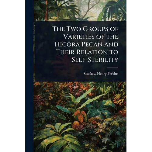 The Two Groups of Varieties of the Hicora Pecan and Their Relation to Self-Sterility