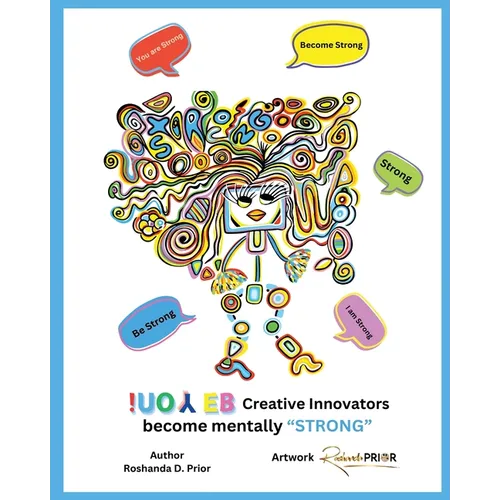 Be You! Creative Innovators: become mentally "STRONG"