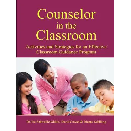 Counselor in the Classroom, Activities and Strategies For an Effective Classroom Guidance Program
