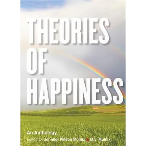 Theories of Happiness: An Anthology