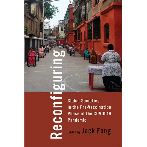 Reconfiguring Global Societies in the Pre-Vaccination Phase of the COVID-19 Pandemic