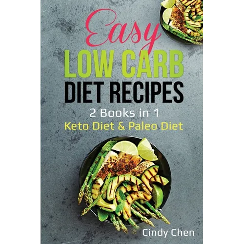 Easy Low Carb Diet Recipes: 2 Books in 1: Keto Diet & Paleo Diet