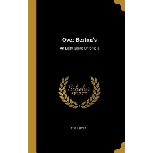 Over Berton's: An Easy Going Chronicle