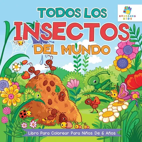 Todos los Insectos del Mundo: Libro Para Colorear Para Niños de 6 Años