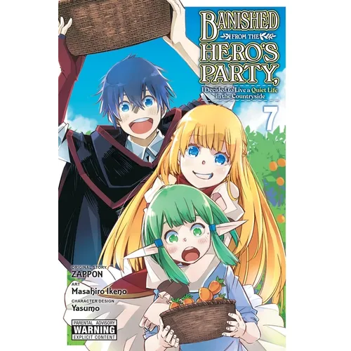 Banished from the Hero's Party, I Decided to Live a Quiet Life in the Countryside, Vol. 7 (Manga): Volume 7