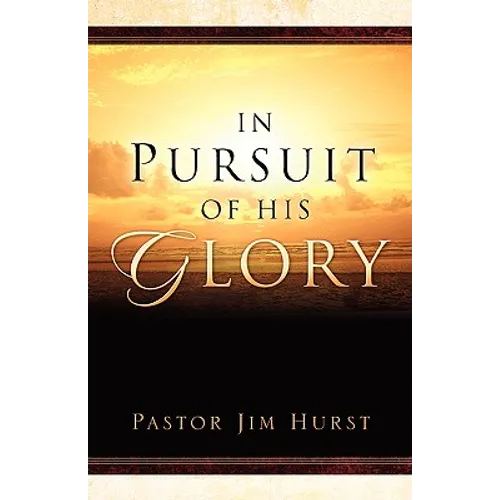In Pursuit of His Glory