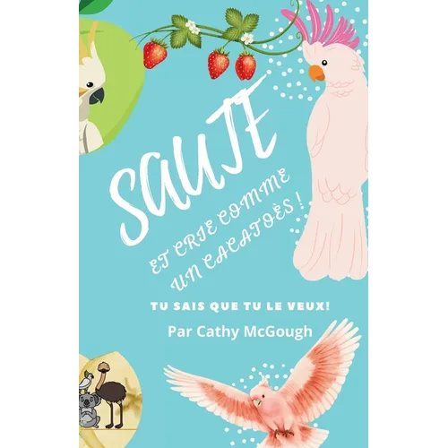 Sautez Et Crie Comme Un Cacatoès! Livre 2 French Edition