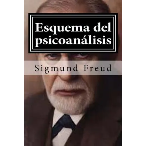 Esquema del psicoanalisis: y otros escritos de doctrina psicoanalitica