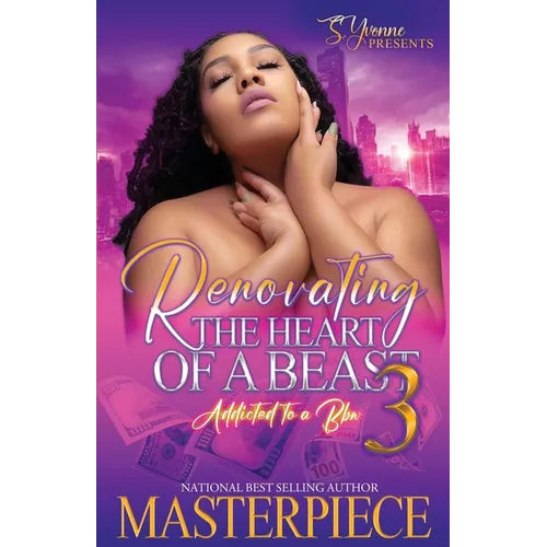 Renovating The Heart Of A Beast 3: Addicted To A BBW