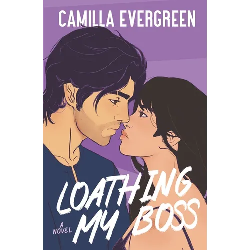 Loathing My Boss: a closed-door enemies to lovers romcom