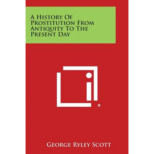 A History of Prostitution from Antiquity to the Present Day