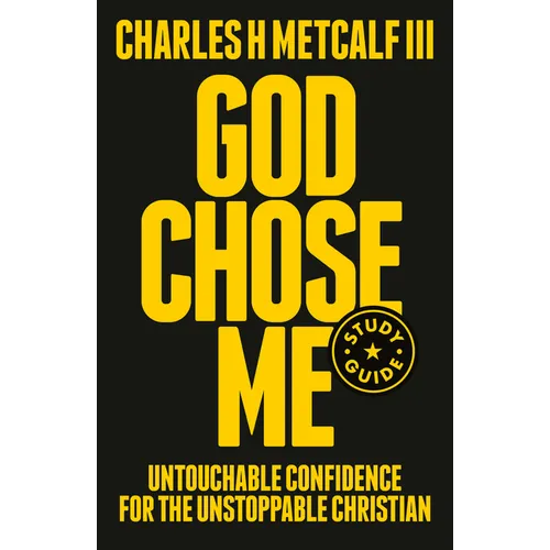 God Chose Me Study Guide: Untouchable Confidence for the Unstoppable Christian