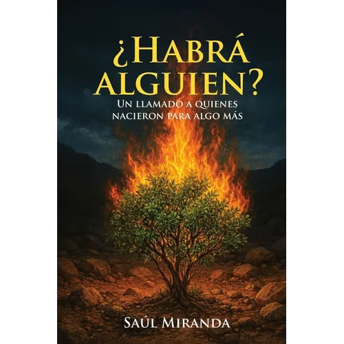 Habra alguien?: Un llamado a quienes nacieron para algo mas