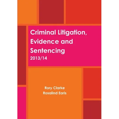 Criminal Litigation, Evidence and Sentencing