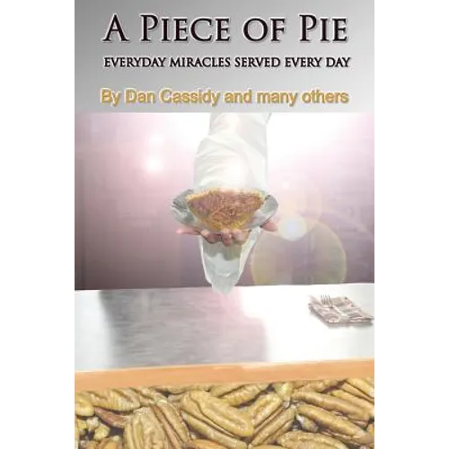 A Piece of Pie: Everyday Miracles Served Every Day