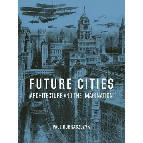 Future Cities: Architecture and the Imagination