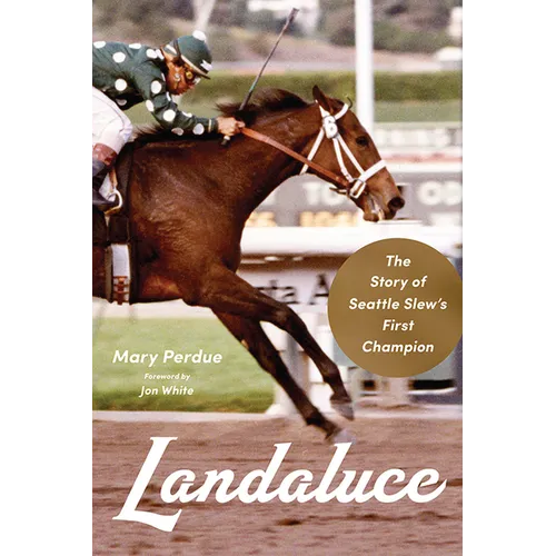 Landaluce: The Story of Seattle Slew's First Champion