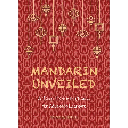Mandarin Unveiled: A Deep Dive Into Chinese for Advanced Learners