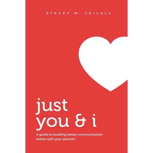 Just You & I: A guide to building better communication habits with your partner!