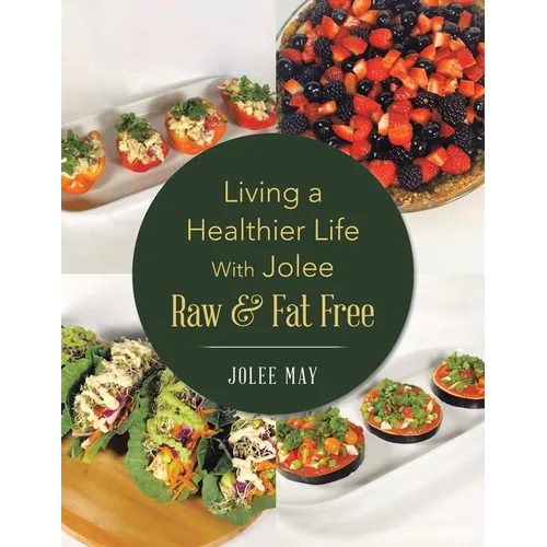 Living a Healthier Life With Jolee Raw & Fat Free