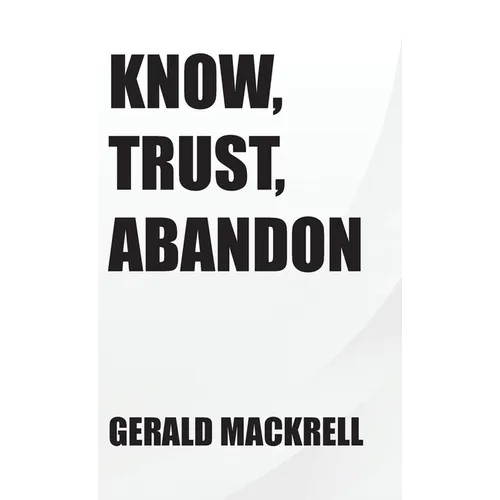 Know, Trust, Abandon