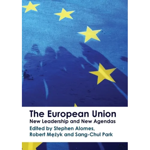 The European Union: New Leadership and New Agendas