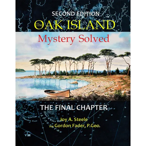 Oak Island Mystery: Solved: The Final Chapter