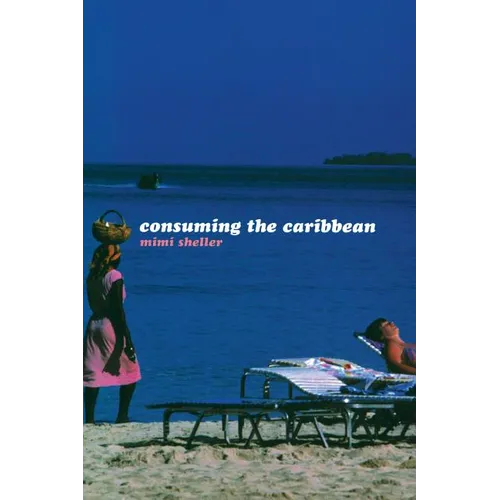 Consuming the Caribbean: From Arawaks to Zombies