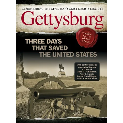 Gettysburg: Three Days That Saved the United States