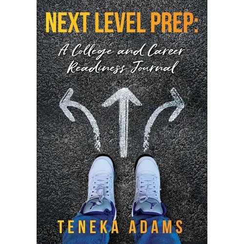Next Level Prep: A College and Career Readiness Journal