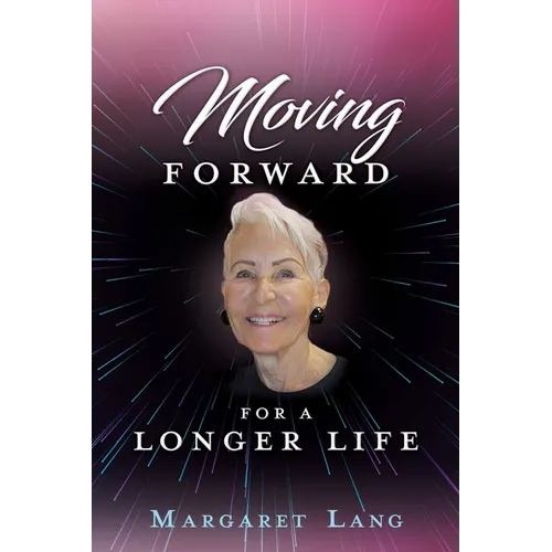 Moving FORWARD FOR A LONGER LIFE