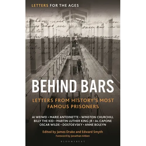 Letters for the Ages Behind Bars: Letters from History's Most Famous Prisoners