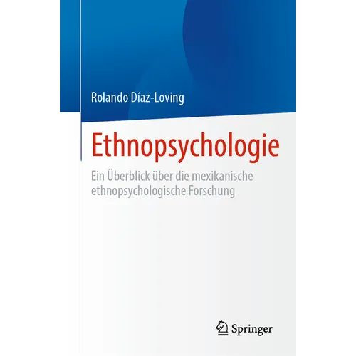 Ethnopsychologie: Ein Überblick Über Die Mexikanische Ethnopsychologische Forschung