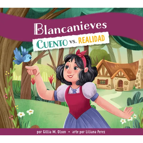 Blancanieves: Cuento vs. Realidad: Spanish Edition