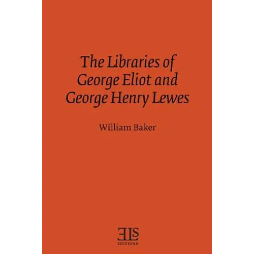The Libraries of George Eliot and George Henry Lewes