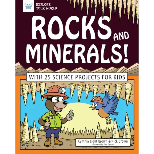 Rocks and Minerals!: With 25 Science Projects for Kids