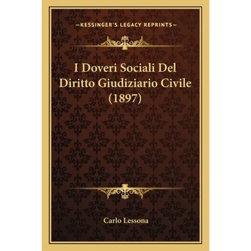 I Doveri Sociali Del Diritto Giudiziario Civile (1897)