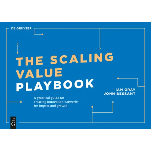 The Scaling Value Playbook: A Practical Guide for Creating Innovation Networks for Impact and Growth