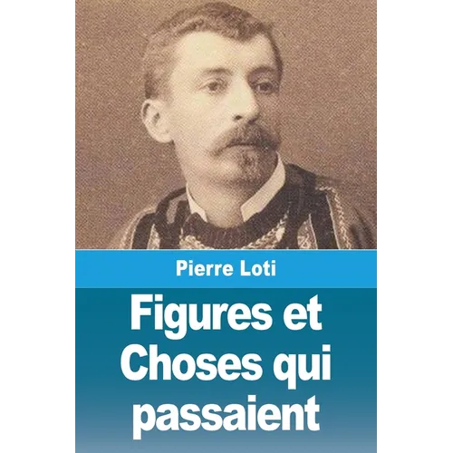 Figures et Choses qui passaient