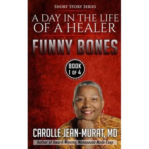 Funny Bones: A Day in the Life of a Healer - Short Story Series