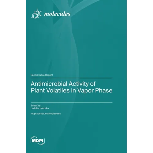 Antimicrobial Activity of Plant Volatiles in Vapor Phase