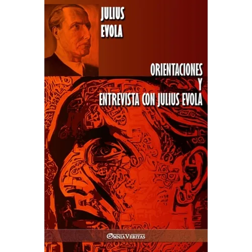 Orientaciones y Entrevista con Julius Evola