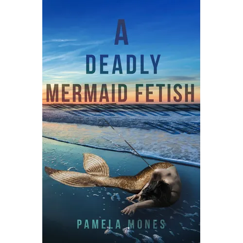 A Deadly Mermaid Fetish